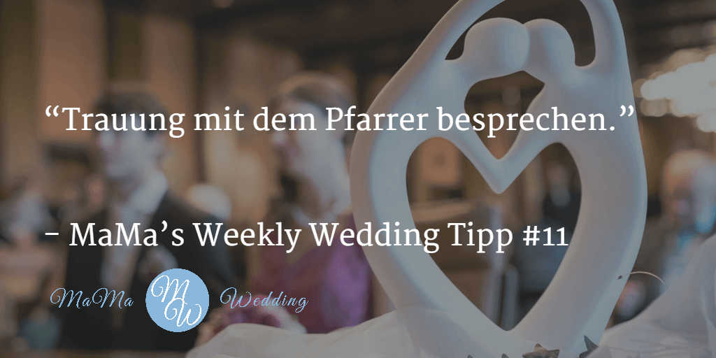 MaMa’s Weekly Wedding Tipp #11