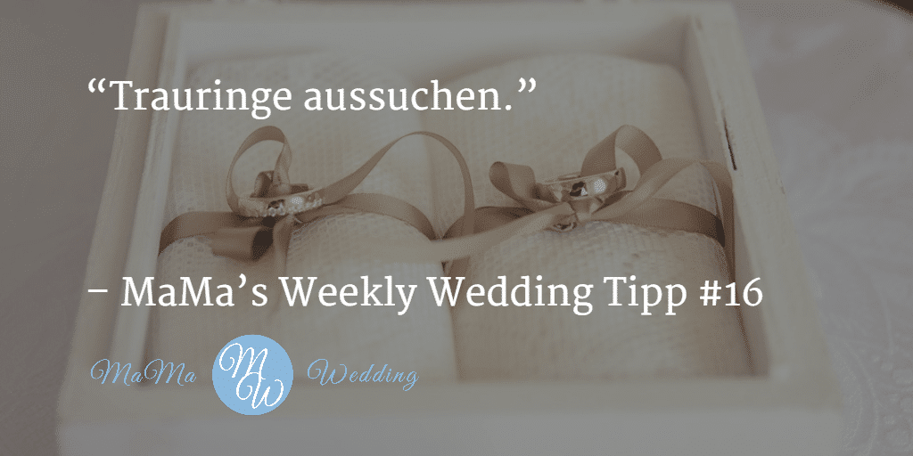 MaMa’s Weekly Wedding Tipp #16