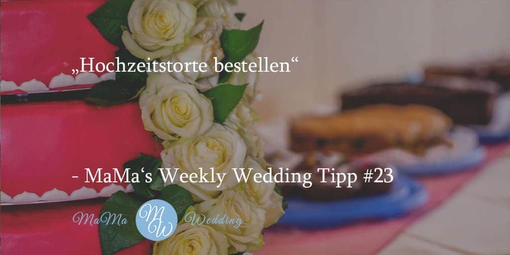 MaMa‘s Weekly Wedding Tipp #23