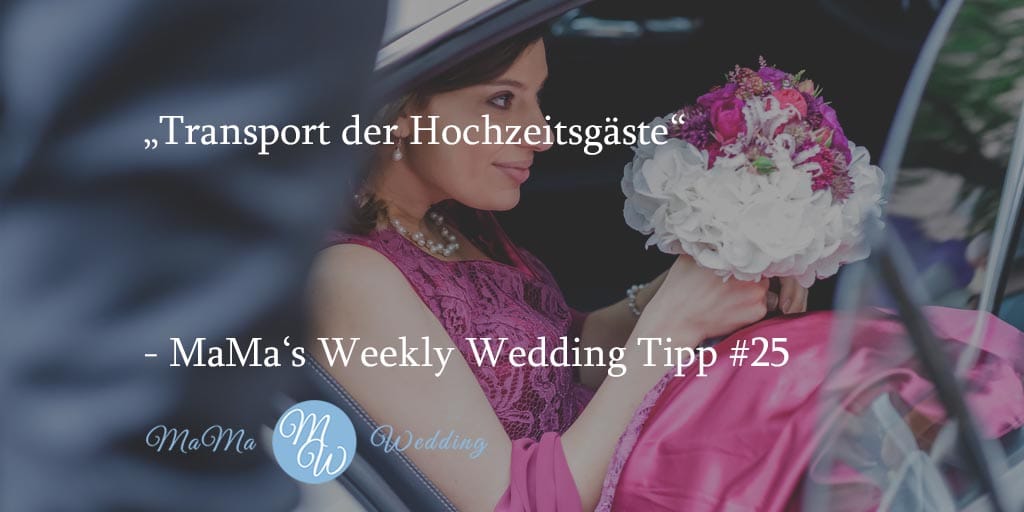 MaMa‘s Weekly Wedding Tipp #25